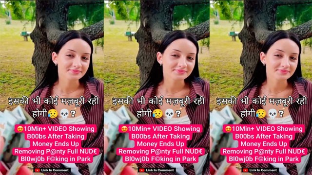 Beautiful Girl Taking Money Ends up Removing – Panty,Full Nude Blowjob Fucking in Park Licked Video