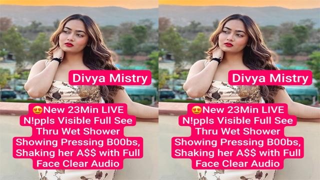 Divya Mistry New 23Min Wet Shower Live First Time
